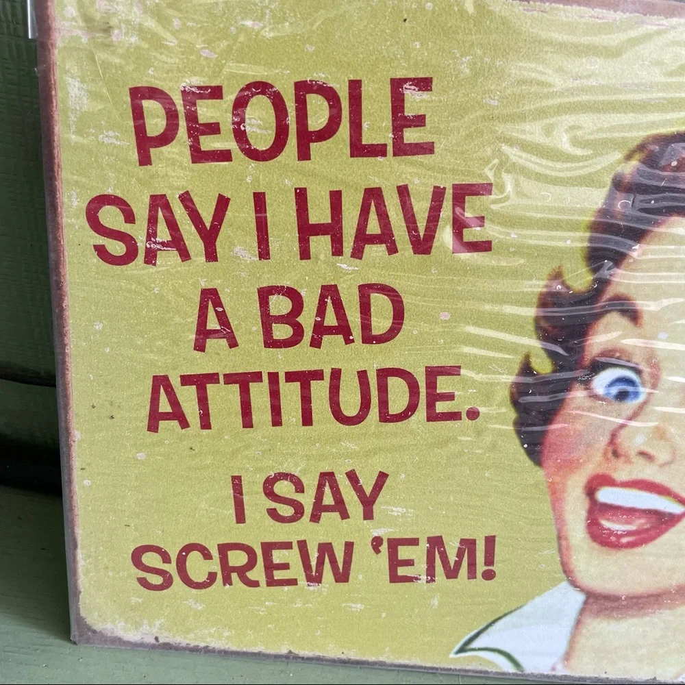 NEW People Say I Have A Bad Attitude I Say Screw ‘Em Metal Sign